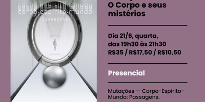 Mutações - O corpo e seus mistérios
