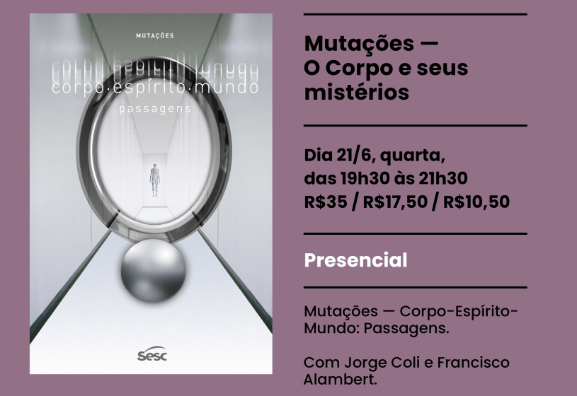 Mutações - O corpo e seus mistérios